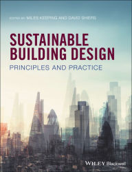Title: Sustainable Building Design: Principles and Practice, Author: Miles Keeping