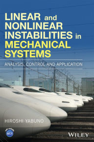 Title: Linear and Nonlinear Instabilities in Mechanical Systems: Analysis, Control and Application, Author: Hiroshi Yabuno