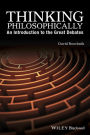 Thinking Philosophically: An Introduction to the Great Debates / Edition 1