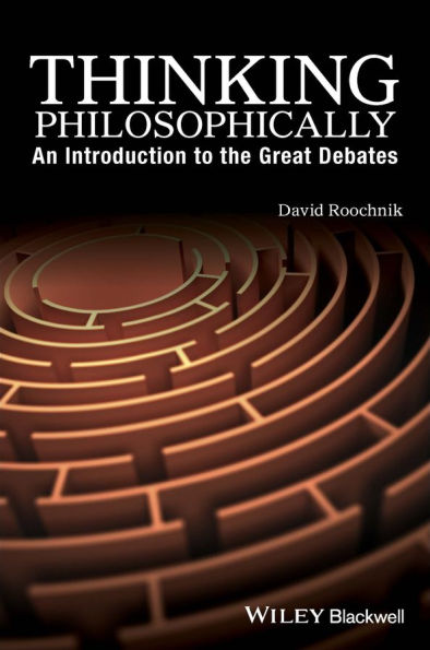 Thinking Philosophically: An Introduction to the Great Debates / Edition 1