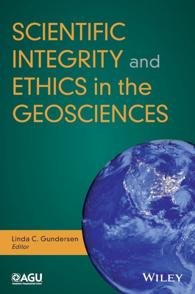 Scientific Integrity and Ethics in the Geosciences / Edition 1