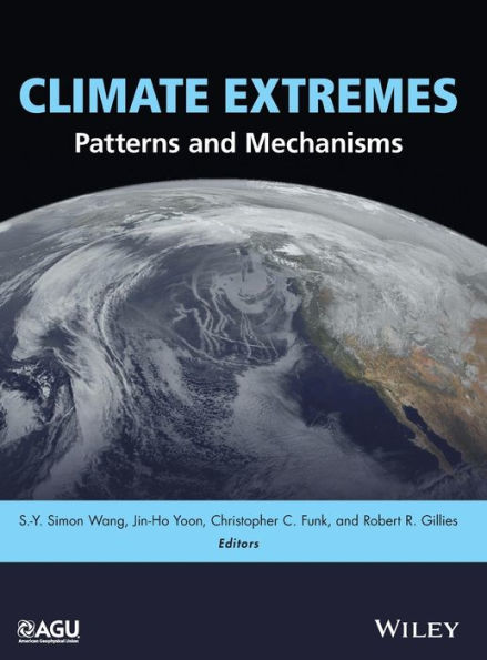 Climate Extremes: Patterns and Mechanisms / Edition 1