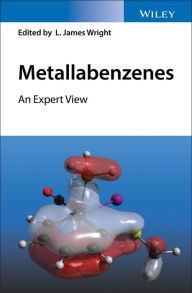 Title: Metallabenzenes: An Expert View, Author: L. James Wright