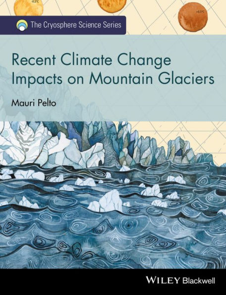 Recent Climate Change Impacts on Mountain Glaciers / Edition 1