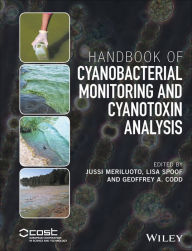 Title: Handbook of Cyanobacterial Monitoring and Cyanotoxin Analysis, Author: Jussi Meriluoto