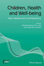 Children, Health and Well-being: Policy Debates and Lived Experience