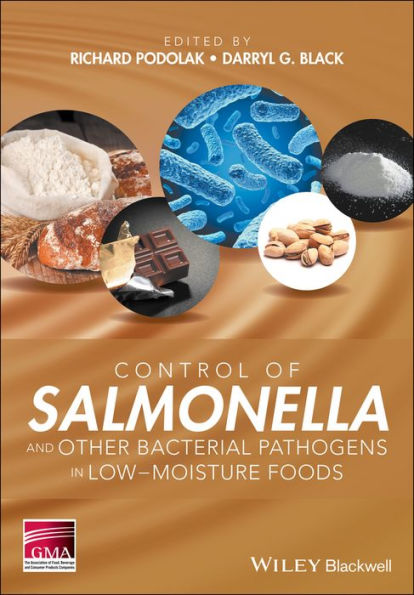 Control of Salmonella and Other Bacterial Pathogens in Low-Moisture Foods / Edition 1