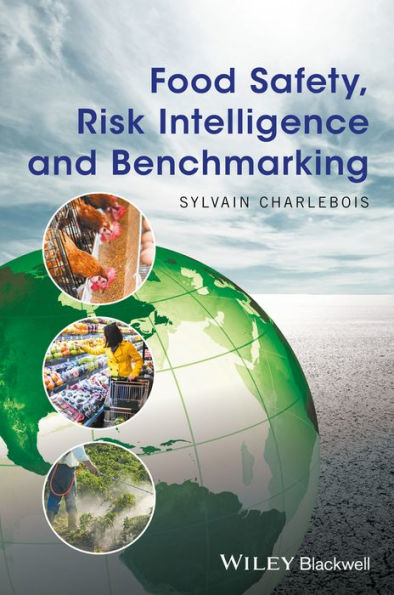 Food Safety, Risk Intelligence and Benchmarking / Edition 1