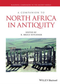 Title: A Companion to North Africa in Antiquity, Author: R. Bruce Hitchner