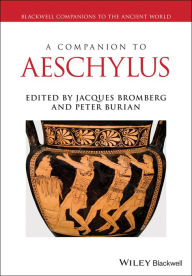 Title: A Companion to Aeschylus, Author: Jacques A. Bromberg