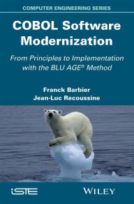 Title: COBOL Software Modernization: From Principles to Implementation with the BLU AGE Method, Author: Franck Barbier