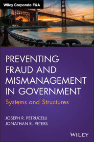 Title: Preventing Fraud and Mismanagement in Government: Systems and Structures, Author: Joseph R. Petrucelli