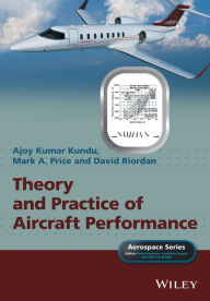 Title: Theory and Practice of Aircraft Performance / Edition 1, Author: Ajoy Kumar Kundu