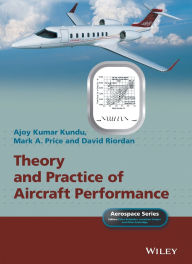 Title: Theory and Practice of Aircraft Performance / Edition 1, Author: Ajoy Kumar Kundu