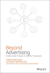 Title: Beyond Advertising: Creating Value Through All Customer Touchpoints, Author: Yoram (Jerry) Wind