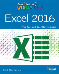 Title: Teach Yourself VISUALLY Excel 2016, Author: Paul McFedries