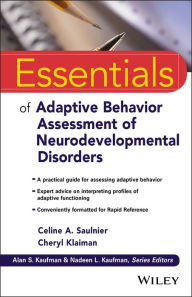 Title: Essentials of Adaptive Behavior Assessment of Neurodevelopmental Disorders, Author: Celine A. Saulnier