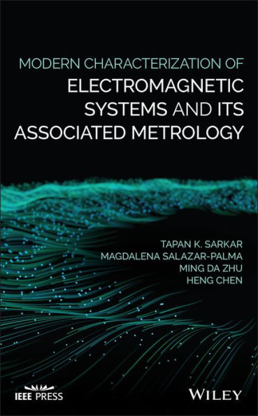 Modern Characterization of Electromagnetic Systems and its Associated Metrology / Edition 1