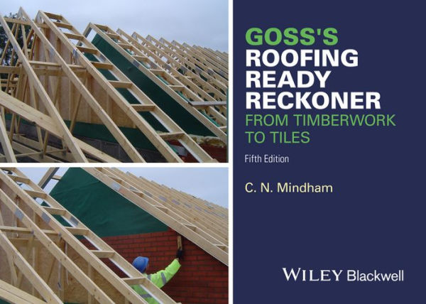 Goss's Roofing Ready Reckoner: From Timberwork to Tiles