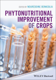 Title: Phytonutritional Improvement of Crops, Author: Noureddine Benkeblia