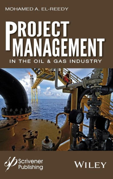 Project Management in the Oil and Gas Industry / Edition 1