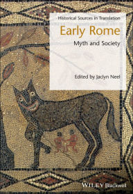 Title: Early Rome: Myth and Society / Edition 1, Author: Jaclyn Neel