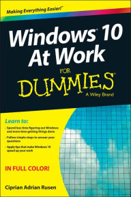 Title: Windows 10 At Work For Dummies, Author: Ciprian Adrian Rusen