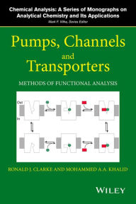 Title: Pumps, Channels and Transporters: Methods of Functional Analysis, Author: Ronald J. Clarke