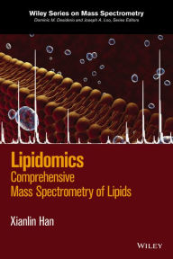 Title: Lipidomics: Comprehensive Mass Spectrometry of Lipids, Author: Xianlin Han