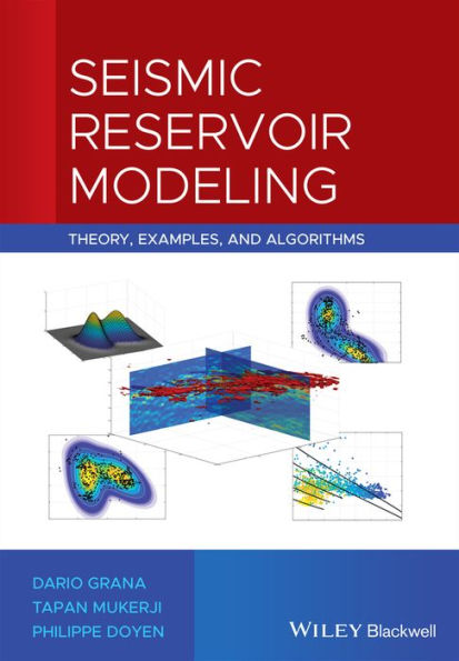 Seismic Reservoir Modeling: Theory, Examples, and Algorithms