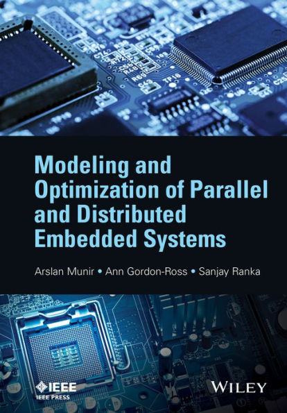 Modeling and Optimization of Parallel and Distributed Embedded Systems