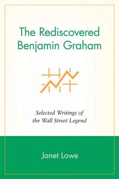 the Rediscovered Benjamin Graham: Selected Writings of Wall Street Legend