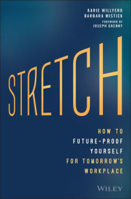 Title: Stretch: How to Future-Proof Yourself for Tomorrow's Workplace, Author: Karie Willyerd