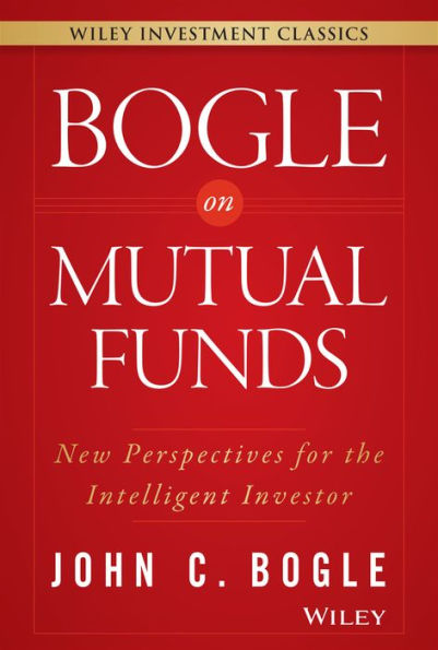 Bogle On Mutual Funds: New Perspectives For The Intelligent Investor / Edition 1