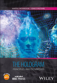 Title: The Hologram: Principles and Techniques, Author: Martin J. Richardson