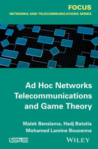 Title: Ad Hoc Networks Telecommunications and Game Theory, Author: Malek Benslama