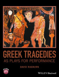 Title: Greek Tragedies as Plays for Performance / Edition 1, Author: David Raeburn