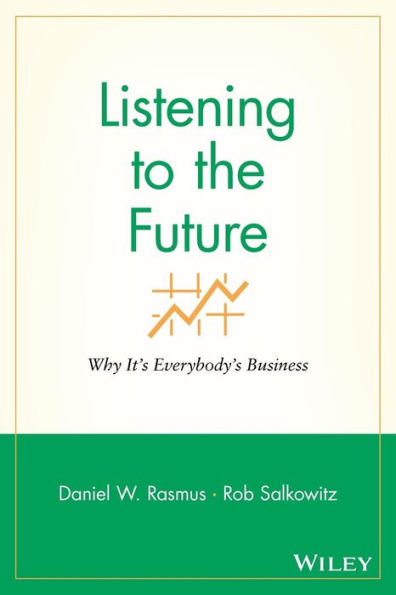 Listening to the Future: Why It's Everybody's Business