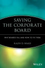 Saving the Corporate Board: Why Boards Fail and How to Fix Them