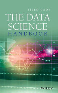 Title: The Data Science Handbook / Edition 1, Author: Field Cady