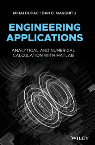 Title: Engineering Applications: Analytical and Numerical Calculation with MATLAB, Author: Mihai Dupac