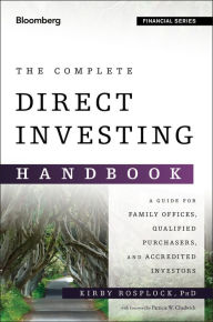 Title: The Complete Direct Investing Handbook: A Guide for Family Offices, Qualified Purchasers, and Accredited Investors, Author: Kirby Rosplock