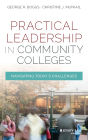 Practical Leadership in Community Colleges: Navigating Today's Challenges / Edition 1