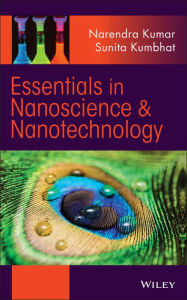 Title: Essentials in Nanoscience and Nanotechnology, Author: Narendra Kumar