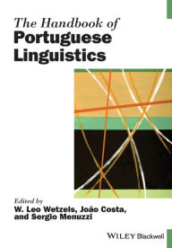 Title: The Handbook of Portuguese Linguistics / Edition 1, Author: W. Leo Wetzels