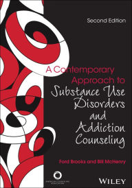 Title: A Contemporary Approach to Substance Use Disorders and Addiction Counseling, Author: Ford Brooks