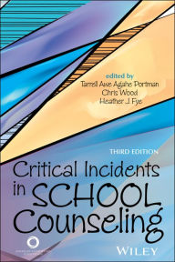 Title: Critical Incidents in School Counseling, Author: Tarrell Awe Agahe Portman
