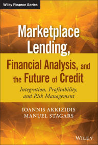 Download ebooks from google books free Marketplace Lending, Financial Analysis, and the Future of Credit: Integration, Profitability, and Risk Management 9781119099161 (English Edition)