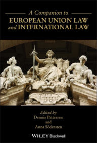 Title: A Companion to European Union Law and International Law / Edition 1, Author: Dennis Patterson