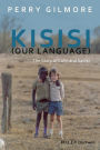 Kisisi (Our Language): The Story of Colin and Sadiki / Edition 1